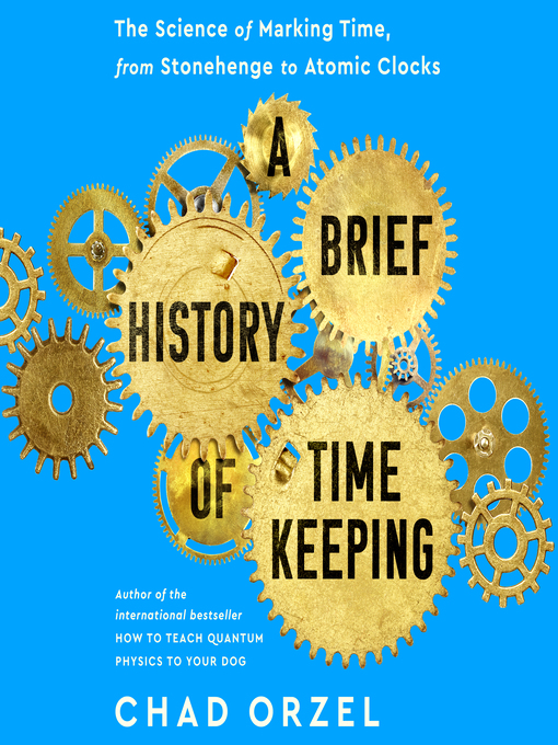 Title details for A Brief History of Timekeeping by Chad Orzel - Wait list